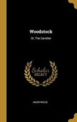 Woodstock - Or The Cavalier Hardcover