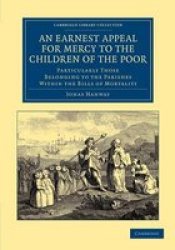 An Earnest Appeal For Mercy To The Children Of The Poor