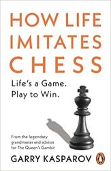 How Life Imitates Chess Paperback