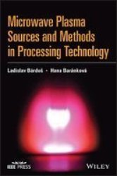 Microwave Plasma Sources And Methods In Processing Technology Hardcover