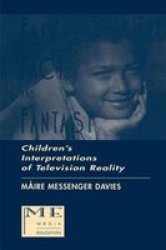 Fake, Fact, and Fantasy: Children's Interpretations of Television Reality Routledge Communication Series
