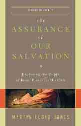 The Assurance Of Our Salvation - Exploring The Depth Of Jesus' Prayer For His Own paperback