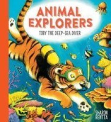 Animal Explorers: Toby The Deep-sea Diver Pb Paperback