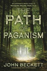 The Path Of Paganism - An Experience-based Guide To Modern Pagan Practice Paperback