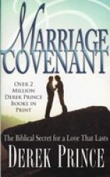 The Marriage Covenant: The Biblical Secret for a Love That Lasts