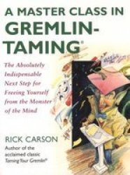 A Master Class In Gremlin-taming - Rick Carson Paperback