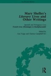 Mary Shelley's Literary Lives and Other Writings The Pickering Masters