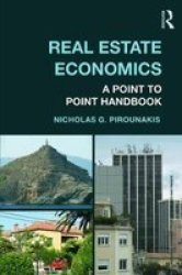 Real Estate Economics - A Point To Point Handbook paperback