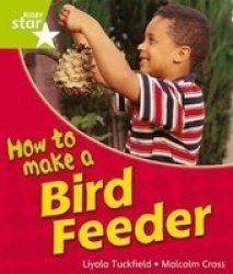 Rigby Star Guided Quest Year 1GREEN Level: How To Make A Bird Feeder Reader Single Paperback