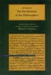 The Incoherence Of The Philosophers 2ND Edition Brigham Young University - Islamic Translation Series