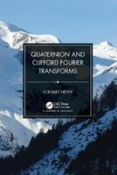Quaternion And Clifford Fourier Transforms Hardcover