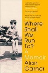 Where Shall We Run To? - A Memoir Paperback