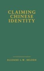 Claiming Chinese Identity Hardcover