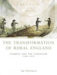 Transformation of Rural England - Farming and the Landscape, 1700-1870
