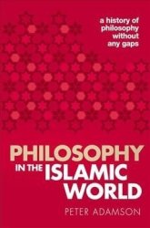 Philosophy In The Islamic World - Peter Adamson Paperback