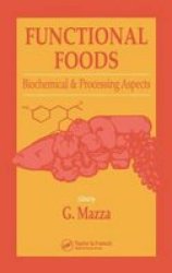 Crc Functional Foods: Biochemical and Processing Aspects, Volume 1 Functional Foods & Nutraceuticals Series