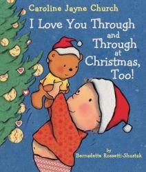 I Love You Through And Through At Christmas Too Board Book