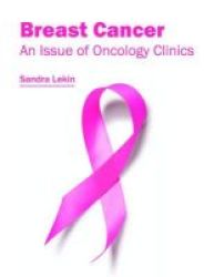 Breast Cancer: An Issue Of Oncology Clinics Hardcover