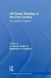 Us Grand Strategy In The 21ST Century - The Case For Restraint Hardcover