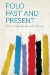 Polo Past And Present paperback