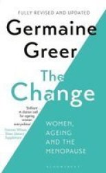 The Change - Women Ageing And The Menopause Paperback