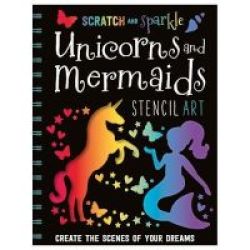 Scratch And Sparkle Unicorns And Mermaids Stencil Art Spiral Bound