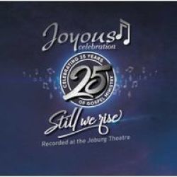 Joyous Celebration 25 - Still We Rise: Recorded At The Joburg Theatre Cd