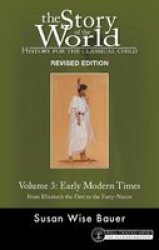 Story Of The World Vol. 3 Revised Edition - History For The Classical Child: Early Modern Times Paperback 2ND Revised Edition