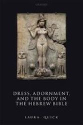 Dress Adornment And The Body In The Hebrew Bible Hardcover