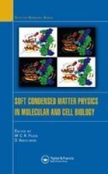 Soft Condensed Matter Physics in Molecular and Cell Biology Scottish Graduate Series