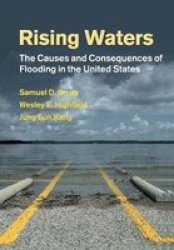 Rising Waters - The Causes And Consequences Of Flooding In The United States Paperback