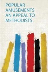 Popular Amusements An Appeal To Methodists Paperback