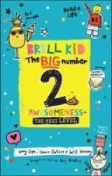 Brill Kid - The Big Number 2 - Awesomeness - The Next Level Paperback