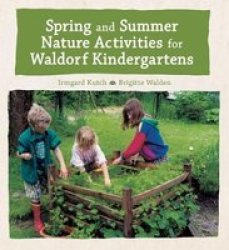Spring And Summer Nature Activities For Waldorf Kindergartens Hardcover