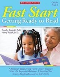 Fast Start: Getting Ready to Read: A Research-Based, Send-Home Literacy Program With 60 Reproducible Poems & Activities That Ensures Reading Success for Every Child