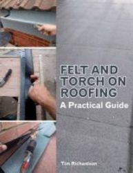 Felt And Torch On Roofing - A Practical Guide paperback