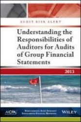 Audit Risk Alert - Understanding The Responsibilities Of Auditors For Audits Of Group Financial Statements Paperback