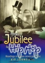 From Jubilee To Hip Hop - Readings In African American Music Hardcover
