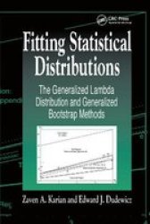 Fitting Statistical Distributions - The Generalized Lambda Distribution And Generalized Bootstrap Methods Paperback
