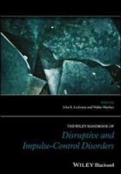 The Wiley Blackwell Handbook Of Disruptive And Impulse-control Disorders Hardcover
