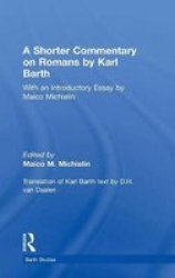 A Shorter Commentary on Romans by Karl Barth Barth Studies