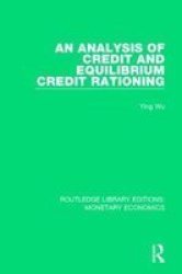 An Analysis Of Credit And Equilibrium Credit Rationing Paperback