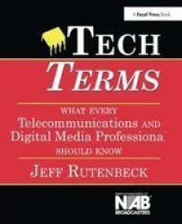 Tech Terms - What Every Telecommunications And Digital Media Professional Should Know Hardcover 3RD Edition