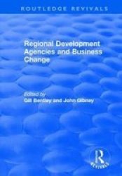 Regional Development Agencies And Business Change - Gill Bentley Hardcover