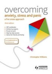 Overcoming Anxiety Stress And Panic: A Five Areas Approach Paperback 3RD Edition