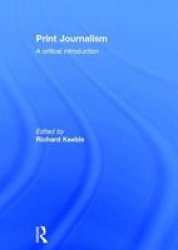 Print Journalism - A Critical Introduction
