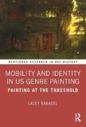 Mobility And Identity In U.s. Genre Painting - Painting At The Threshold Hardcover