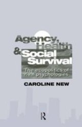Agency, Health and Social Survival - The Ecopolitics of Rival Psychologies