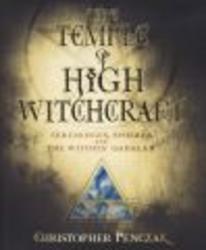 The Temple of High Witchcraft: Ceremonies, Spheres and The Witches' Qabalah Penczak Temple Series