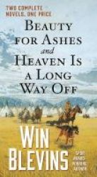 Beauty For Ashes And Heaven Is A Long Way Off Paperback